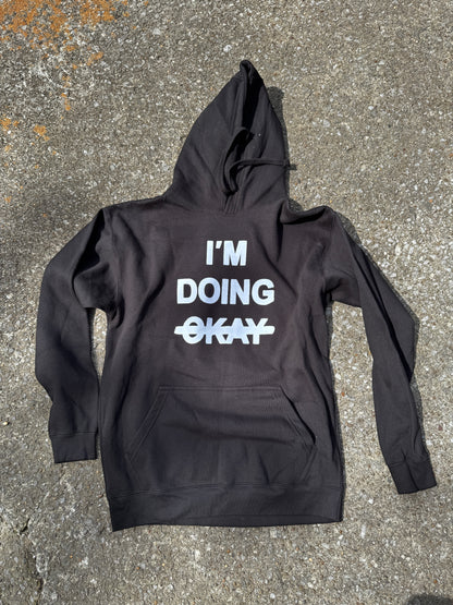 I'm Doing Okay Hoodie