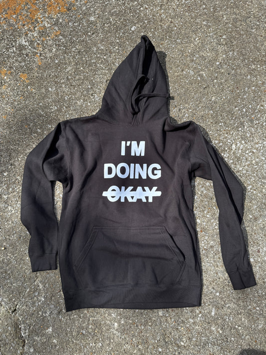 I'm Doing Okay Hoodie